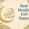 Modern Muslim girl names